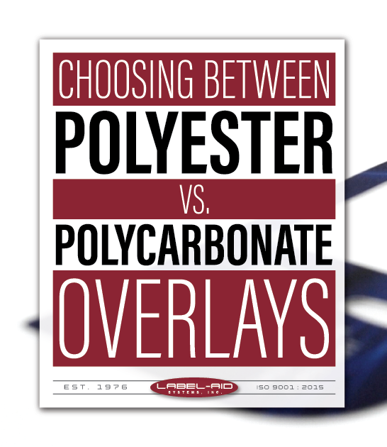 Polyester vs. Polycarbonate Graphic Overlays LabelAid Systems, Inc.