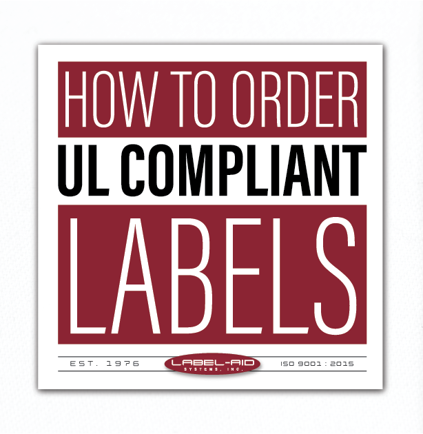 How to order UL Compliant Labels LabelAid Systems, Inc.